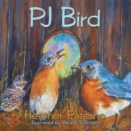 PJ Bird di Heather Paterno edito da Archway Publishing