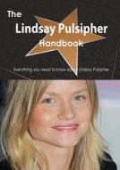 The Lindsay Pulsipher Handbook - Everything You Need To Know About Lindsay Pulsipher di Emily Smith edito da Tebbo