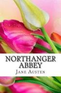 Northanger Abbey di Jane Austen edito da Createspace