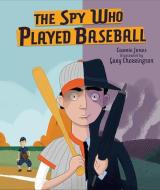 The Spy Who Played Baseball di Carrie Jones edito da KAR BEN COPIES INC