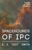 Spacehounds of Ipc di E. E. "Doc" Smith edito da Vintage Sci-Fi Classics