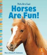 Horses Are Fun! di Mary Elizabeth Salzmann edito da ABDO PUB CO