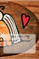 "you Are My Angel" Journal di Wild Pages Press edito da Createspace Independent Publishing Platform