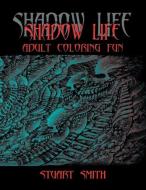 Shadow Life di Stuart Smith edito da Xlibris