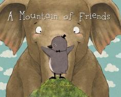 A Mountain of Friends di Kerstin Schoene edito da FITZHENRY & WHITESIDE