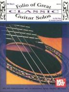 Folio of Great Classic Guitar Solos di Mel Bay, Joseph Castle edito da MEL BAY PUBN INC
