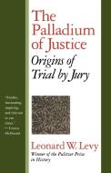 The Palladium of Justice di Leonard Williams Levy edito da Ivan R. Dee Publisher