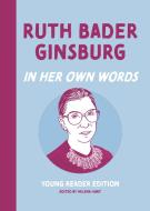 Ruth Bader Ginsburg: In Her Own Words: Young Reader Edition edito da AGATE B2