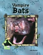 Vampire Bats di Julie Murray edito da Buddy Books