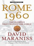 Rome 1960: The Olympics That Changed the World di David Maraniss edito da Large Print Press
