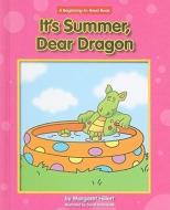 It's Summer, Dear Dragon di Margaret Hillert edito da NORWOOD HOUSE PR