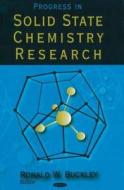 Progress in Solid State Chemistry Research edito da Nova Science Publishers Inc