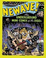 Newave!: The Underground Mini Comix of the 1980s edito da Fantagraphics Books