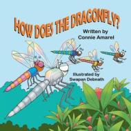 How Does the Dragonfly? di Connie Amarel edito da Mirror Publishing