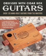 Obsession With Cigar Box Guitars di David Sutton edito da Companion House