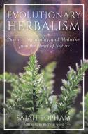 Evolutionary Herbalism di Sajah Popham edito da North Atlantic Books,U.S.