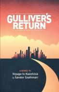 Gulliver's Return: A Sequel to Voyage to Kazohinia by Sándor Szathmári di Lemuel Gulliver edito da LIGHTNING SOURCE INC