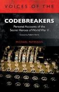 Voices of the Codebreakers di Michael Paterson edito da Greenhill Books
