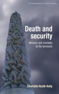 Death and security di Charlotte Heath-Kelly edito da Manchester University Press