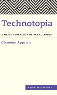 Technotopia di Clemens Apprich edito da Rowman & Littlefield International