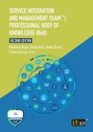 Service Integration And Management (SIAM(TM)) Professional Body Of Knowledge (BoK), Second Edition di Claire Agutter edito da IT Governance Publishing