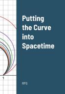 Curve into Spacetime di Rpg edito da Lulu.com