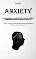 Anxiety di Thomas Lucena edito da Micheal kannedy