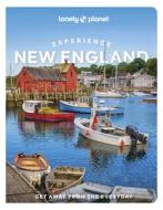 Lonely Planet Experience New England di Lonely Planet edito da Lonely Planet
