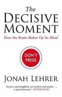 The How The Brain Makes Up Its Mind di Jonah Lehrer edito da Canongate Books Ltd