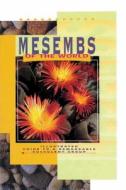 Mesembs of the World di Gideon F. Smith, Pascale Chesselet, Ernst J. Van Jaarsveld edito da Briza Publications