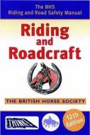 Riding And Roadcraft di The British Horse Society edito da Quiller Publishing Ltd