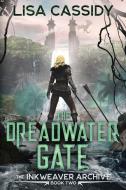 The Dreadwater Gate di Lisa Cassidy edito da J.R. Cook Publishing