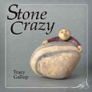 Stone Crazy di Tracy Gallup edito da Mackinac Island Press