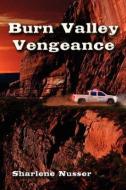 Burn Valley Vengeance di Sharlene Nusser edito da FOOLSCAP & QUILL