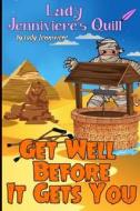 Get Well Before It Gets You di Lady Jenniviere edito da Golden Hat Publishing