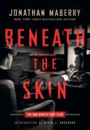 Beneath the Skin di Jonathan Maberry edito da JournalStone