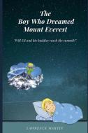 The Boy Who Dreamed Mount Everest di Lawrence Martin edito da LIGHTNING SOURCE INC