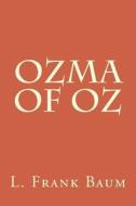Ozma of Oz di L. Frank Baum edito da Createspace Independent Publishing Platform