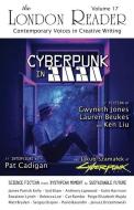 Cyberpunk in 2020: Science Fiction from Dystopian Moment to Sustainble Future - The London Reader, Volume 17 di Ken Liu, Gwyneth Jones, Lauren Beukes edito da LIGHTNING SOURCE INC