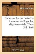 Notice Sur Les Eaux Min ro-Thermales de Bagnoles, D partement de l'Orne di Teste-A edito da Hachette Livre - Bnf