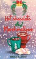 Hot chocolate and marshmallows di Héloïse P. Latour edito da Books on Demand