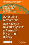 Advances in Methods and Applications of Quantum Systems in Chemistry, Physics, and Biology edito da Springer International Publishing