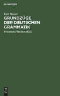 Grundzüge der deutschen Grammatik di Karl Hessel edito da De Gruyter
