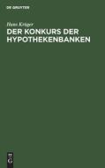 Der Konkurs der Hypothekenbanken di Hans Krüger edito da De Gruyter