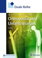 Duale Reihe Orthopädie und Unfallchirurgie di Fritz Uwe Niethard, Peter Biberthaler, Joachim Pfeil edito da Georg Thieme Verlag