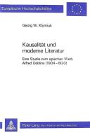 Kausalität und Moderne Literatur di Georg W. Klymiuk edito da P.I.E.