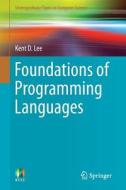 Foundations Of Programming Languages di Kent D. Lee edito da Springer International Publishing Ag