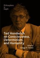 Ted Honderich on Consciousness, Determinism, and Humanity edito da Springer International Publishing
