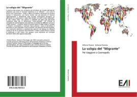 La valigia del "Migrante" di Vittorio Pieroni, Antonia Fermino edito da Edizioni Accademiche Italiane