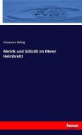 Metrik und Stilistik im Meier Helmbreht di Johannes Helsig edito da hansebooks